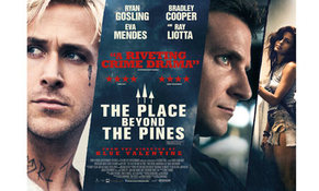 The Place Beyond the Pines Poster, featuring Ryan Gosling and Bradley Cooper
